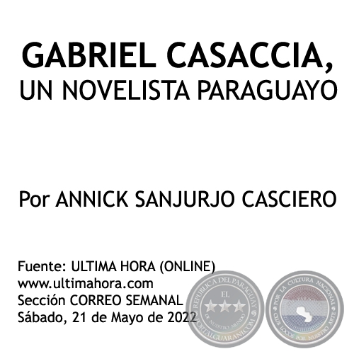 GABRIEL CASACCIA, UN NOVELISTA PARAGUAYO - Por ANNICK SANJURJO CASCIERO - Sbado, 21 de Mayo de 2022